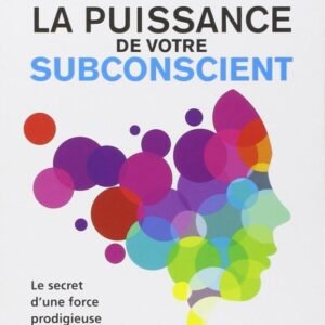 La Puissance de votre subconscient